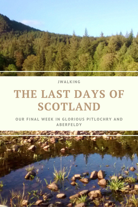 The Last Days of Scotland - JWalking in Pitlochry